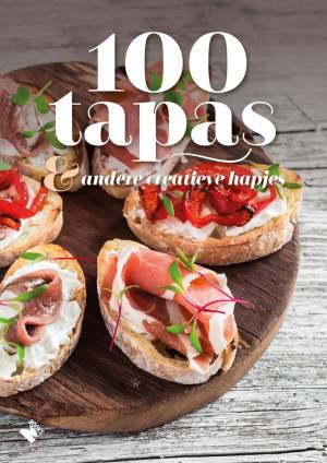 100 tapas & andere creatieve hapjes - leuk tapas kookboek