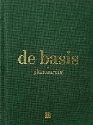 de basis plantaardig - nieuw kookboek 2023